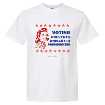 Voting Prevents Unwanted Presidencies Vote For Harris Walz Garment-Dyed Heavyweight T-Shirt