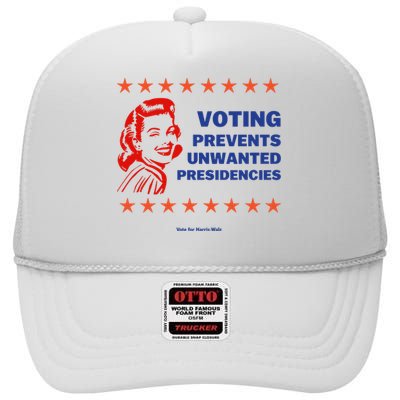 Voting Prevents Unwanted Presidencies Vote For Harris Walz High Crown Mesh Back Trucker Hat