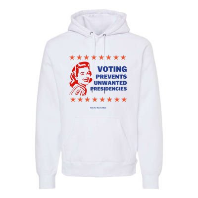 Voting Prevents Unwanted Presidencies Vote For Harris Walz Premium Hoodie