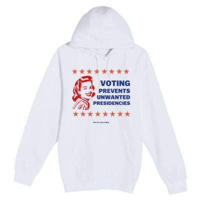 Voting Prevents Unwanted Presidencies Vote For Harris Walz Premium Pullover Hoodie