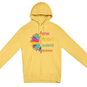 Voting Prevents Unwanted Presidencies Premium Pullover Hoodie