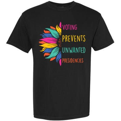 Voting Prevents Unwanted Presidencies Garment-Dyed Heavyweight T-Shirt