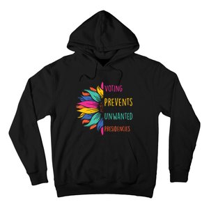 Voting Prevents Unwanted Presidencies Hoodie