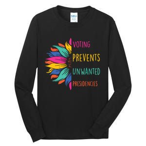 Voting Prevents Unwanted Presidencies Tall Long Sleeve T-Shirt