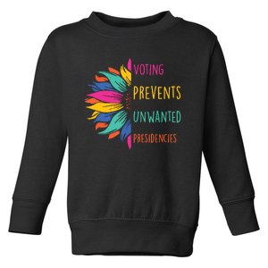 Voting Prevents Unwanted Presidencies Toddler Sweatshirt