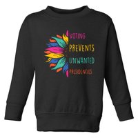 Voting Prevents Unwanted Presidencies Toddler Sweatshirt