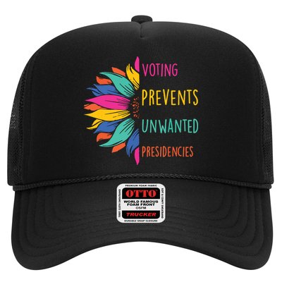 Voting Prevents Unwanted Presidencies Trucker Hat
