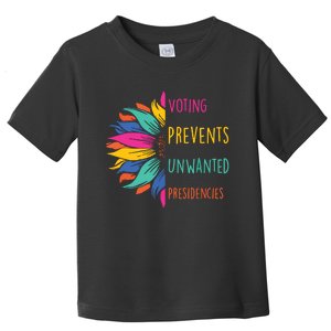 Voting Prevents Unwanted Presidencies Toddler T-Shirt