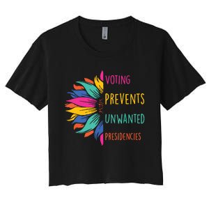 Voting Prevents Unwanted Presidencies Women's Crop Top Tee