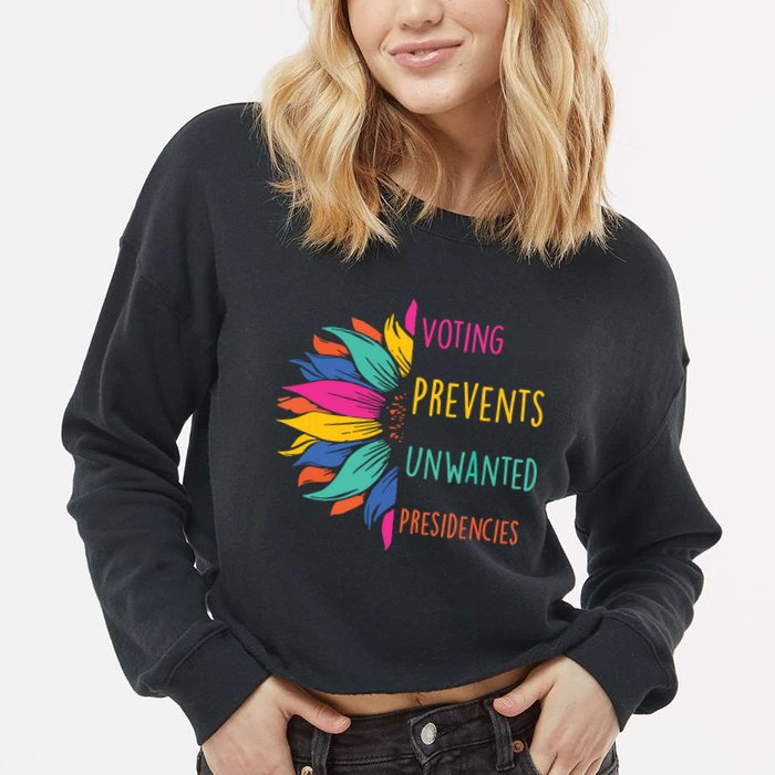 Voting Prevents Unwanted Presidencies Cropped Pullover Crew