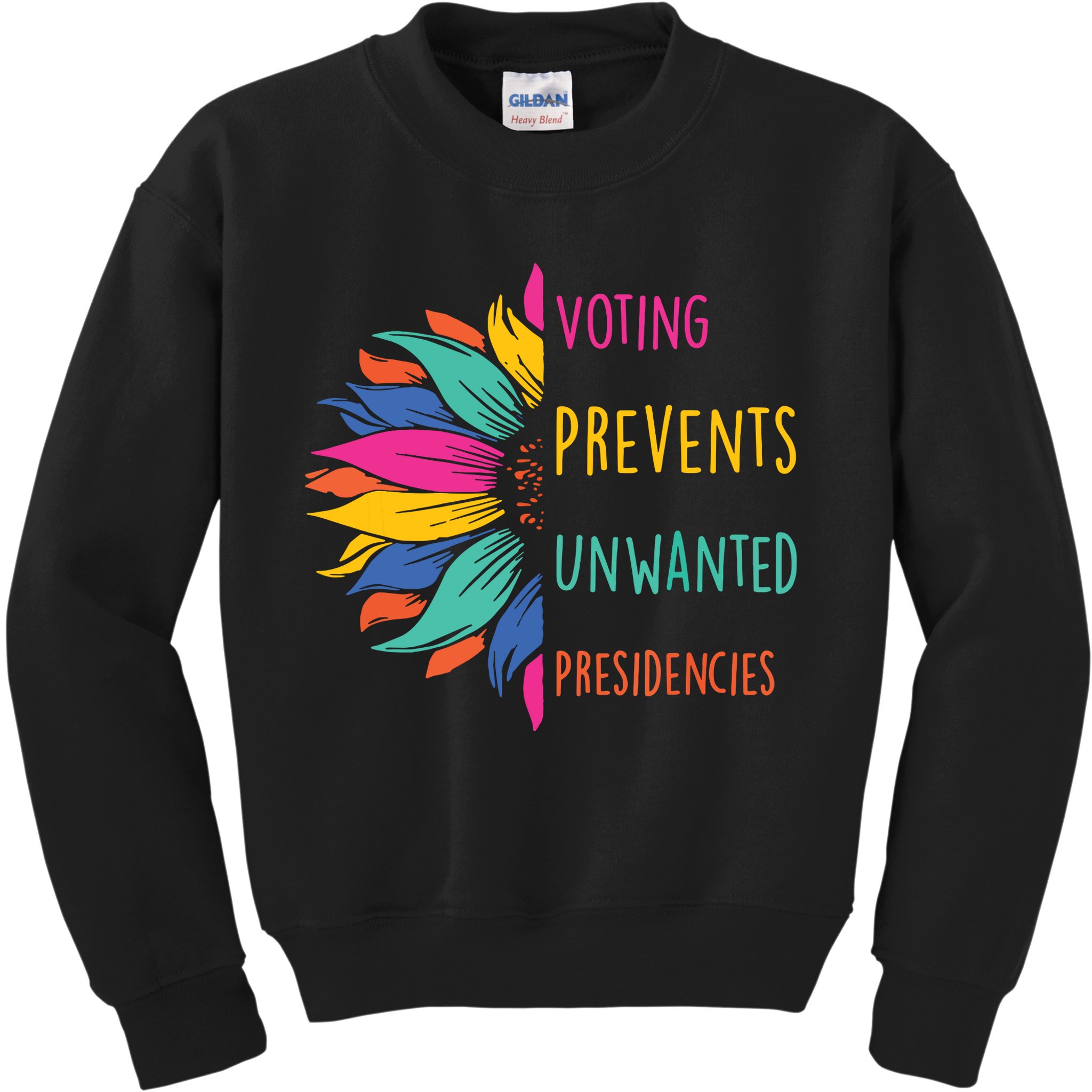 Voting Prevents Unwanted Presidencies Kids Sweatshirt