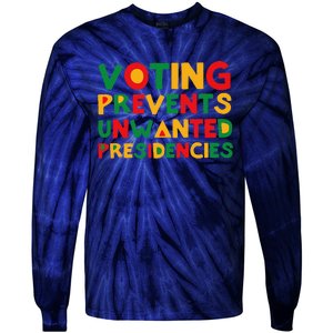 Voting Prevents Unwanted Presidencies Tie-Dye Long Sleeve Shirt