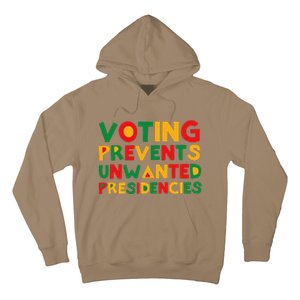 Voting Prevents Unwanted Presidencies Hoodie