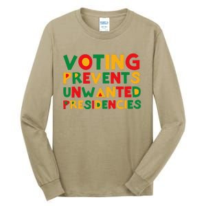 Voting Prevents Unwanted Presidencies Tall Long Sleeve T-Shirt