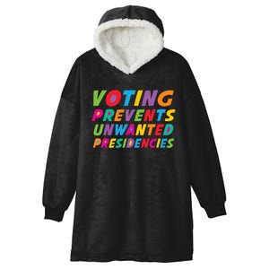 Voting Prevents Unwanted Presidencies Hooded Wearable Blanket