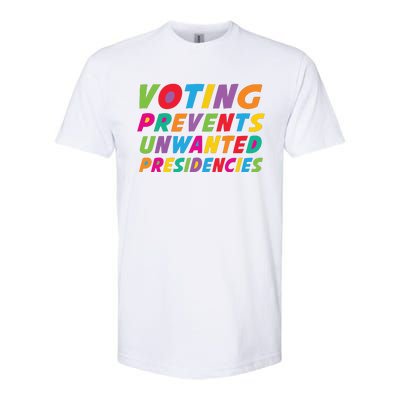 Voting Prevents Unwanted Presidencies Softstyle CVC T-Shirt