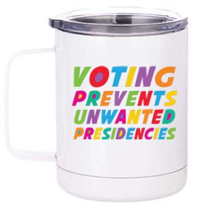 Voting Prevents Unwanted Presidencies 12 oz Stainless Steel Tumbler Cup