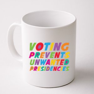 Voting Prevents Unwanted Presidencies Coffee Mug