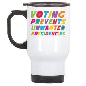 Voting Prevents Unwanted Presidencies Stainless Steel Travel Mug