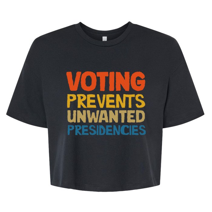 Voting Prevents Unwanted Presidencies Bella+Canvas Jersey Crop Tee