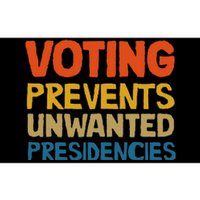 Voting Prevents Unwanted Presidencies Bumper Sticker