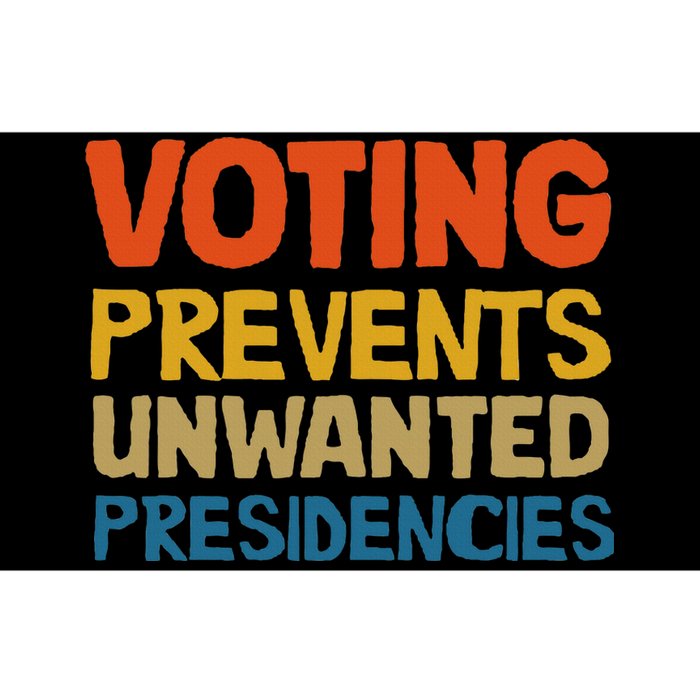 Voting Prevents Unwanted Presidencies Bumper Sticker