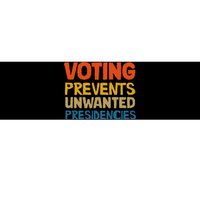 Voting Prevents Unwanted Presidencies Bumper Sticker