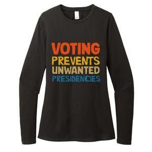 Voting Prevents Unwanted Presidencies Womens CVC Long Sleeve Shirt