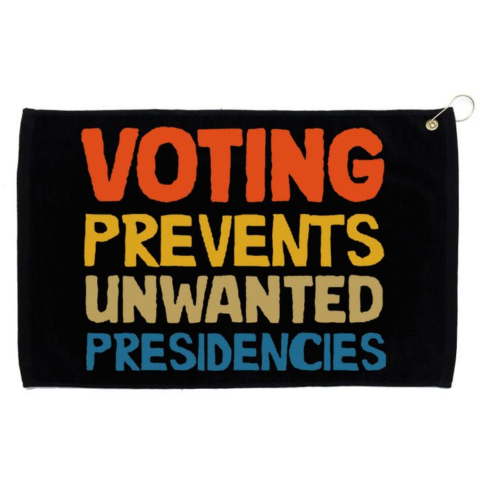 Voting Prevents Unwanted Presidencies Grommeted Golf Towel