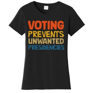 Voting Prevents Unwanted Presidencies Women's T-Shirt