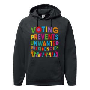 Voting Prevents Unwanted Presidencies Performance Fleece Hoodie