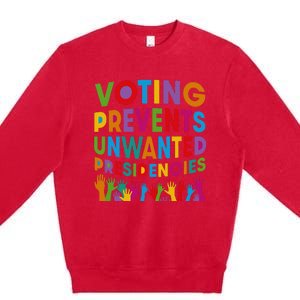 Voting Prevents Unwanted Presidencies Premium Crewneck Sweatshirt