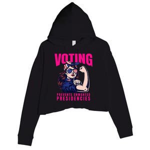 Voting Prevents Unwanted Presidencies Crop Fleece Hoodie