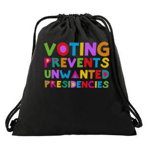 Voting Prevents Unwanted Presidencies Drawstring Bag