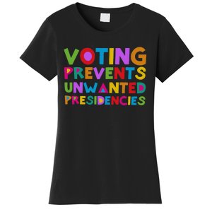 Voting Prevents Unwanted Presidencies Women's T-Shirt