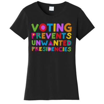 Voting Prevents Unwanted Presidencies Women's T-Shirt