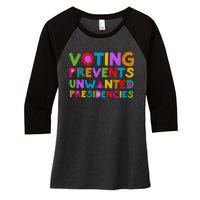 Voting Prevents Unwanted Presidencies Women's Tri-Blend 3/4-Sleeve Raglan Shirt