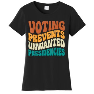 Voting Prevents Unwanted Presidencies Women's T-Shirt