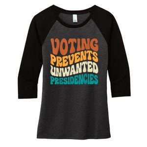 Voting Prevents Unwanted Presidencies Women's Tri-Blend 3/4-Sleeve Raglan Shirt