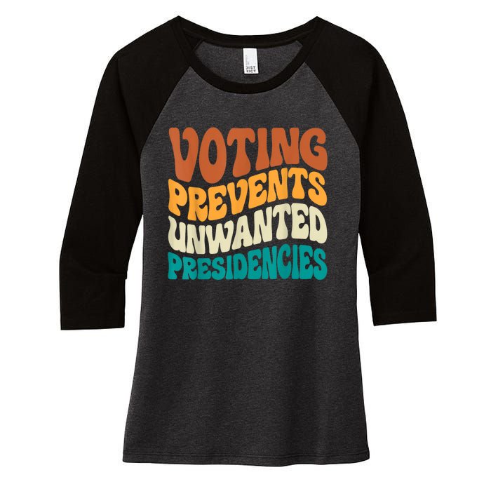 Voting Prevents Unwanted Presidencies Women's Tri-Blend 3/4-Sleeve Raglan Shirt