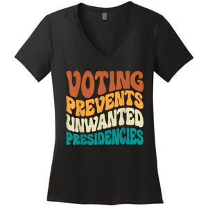 Voting Prevents Unwanted Presidencies Women's V-Neck T-Shirt