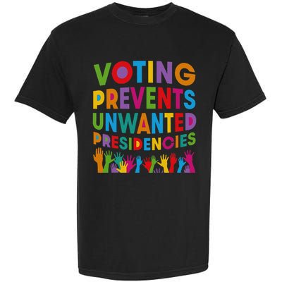Voting Prevents Unwanted Presidencies Gift Garment-Dyed Heavyweight T-Shirt
