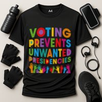 Voting Prevents Unwanted Presidencies Gift Cooling Performance Crew T-Shirt