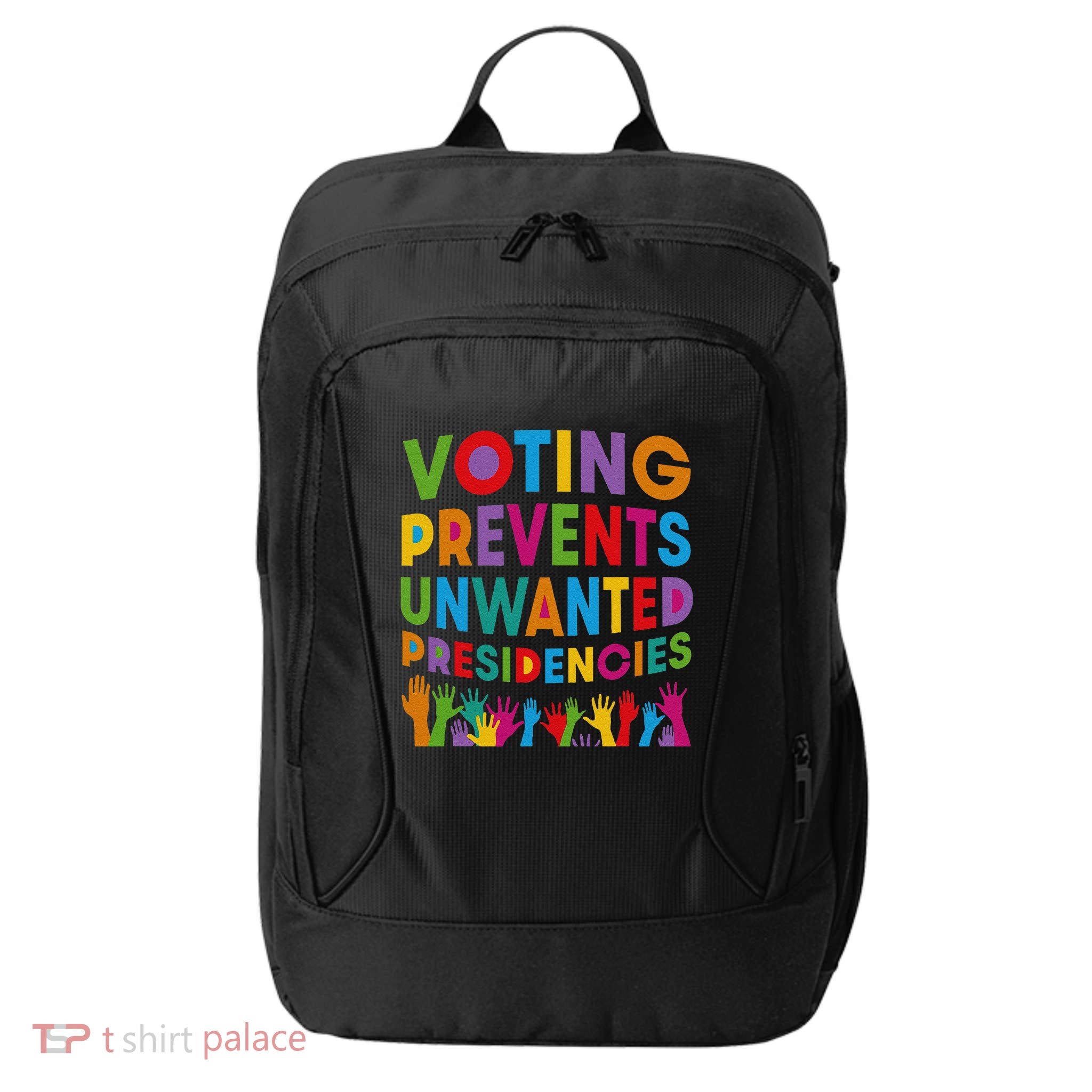 Voting Prevents Unwanted Presidencies Gift City Backpack