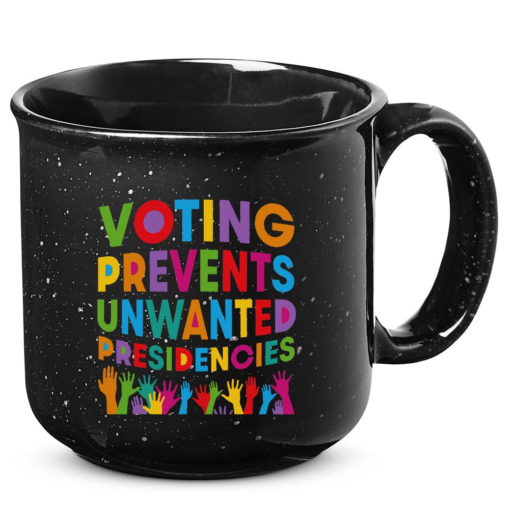 Voting Prevents Unwanted Presidencies Gift 15oz Campfire Ceramic Mug