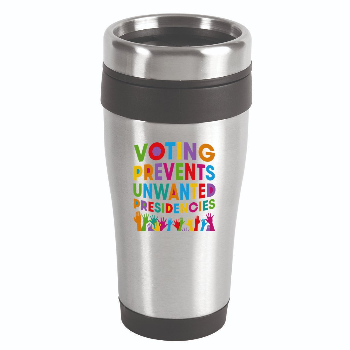 Voting Prevents Unwanted Presidencies Gift 16oz Travel Tumbler