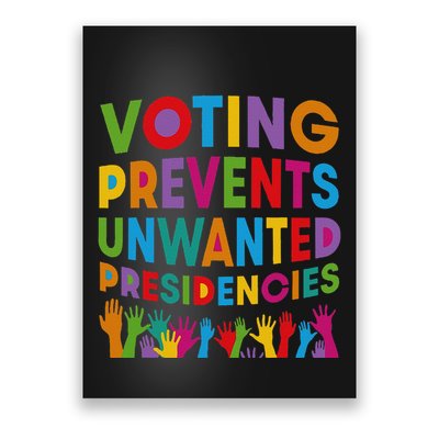 Voting Prevents Unwanted Presidencies Gift Poster