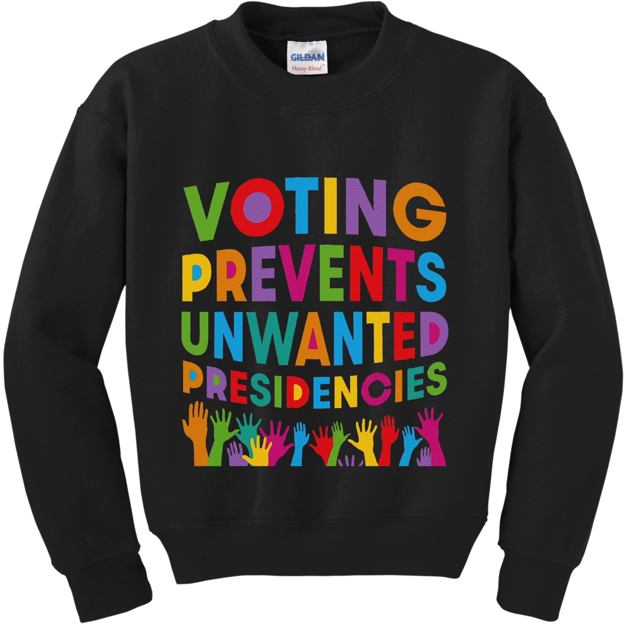 Voting Prevents Unwanted Presidencies Gift Kids Sweatshirt