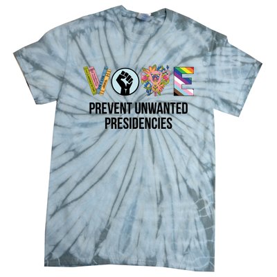 Vote Prevent Unwanted Presidencies Tie-Dye T-Shirt