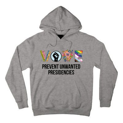 Vote Prevent Unwanted Presidencies Tall Hoodie